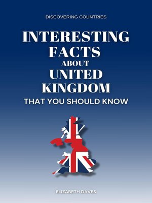 cover image of Interesting Facts About the United Kingdom That You Should Know